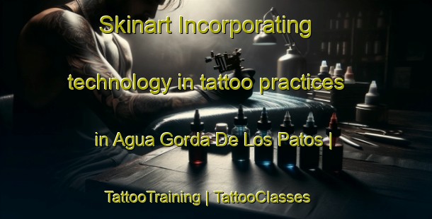 Skinart Incorporating technology in tattoo practices in Agua Gorda De Los Patos | TattooTraining | TattooClasses | SkinartTraining-Mexico